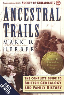Ancestral Trails : The Complete Guide to British Genealogy and Family History 2nd 9780806316338 Front Cover