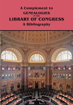 Complement to Genealogies in the Library of Congress A Bibliography  9780806316680 Front Cover