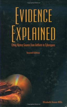 Evidence Explained Citing History Sources from Artifacts to Cyberspace 2nd 9780806318066 Front Cover