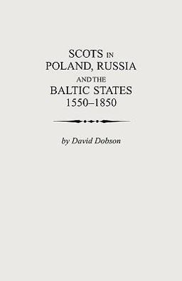 Scots in Poland, Russia and Baltic States, 1550-1850