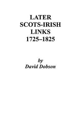 Later Scots-Irish Links, 1725-1825