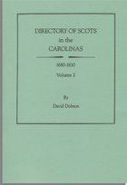Directory of Scots in the Carolinas, 1680-1830