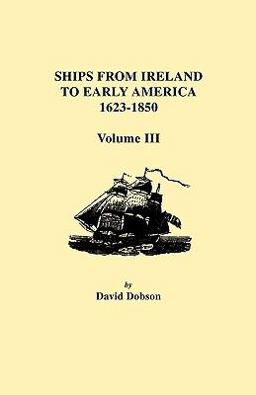 Ships from Ireland to Early America, 1623-1850