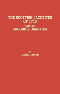 Scottish Jacobites of 1715 and the Jacobite Diaspora  9780806358567 Front Cover