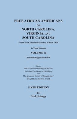 Free African Americans of North Carolina, Virginia, and South Carolina from the Colonial Period to about 1820. SIXTH EDITION, in Three Volumes. VOLUME II Families Driggers to Month  9780806359236 Front Cover