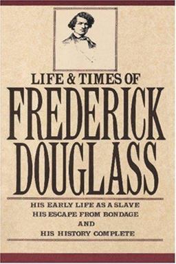 The Life and Times of Frederick Douglass