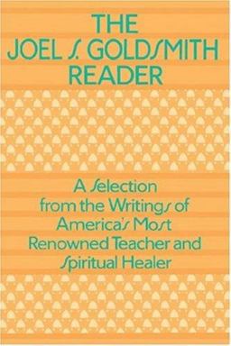 The Joel Goldsmith Reader