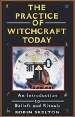 The Practice of Witchcraft Today The Practice of Witchcraft Today