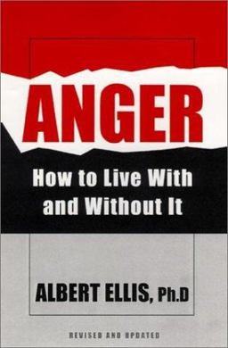 Anger: How to Live with and Without It