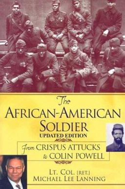 African-American Soldier From Crispus Attucks to Colin Powell  9780806526294 Front Cover
