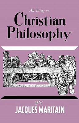 An Essay on Christian Philosophy An Essay on Christian Philosophy