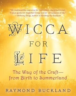 Wicca for Life The Way of the Craft -- from Birth to Summerland  9780806538648 Front Cover