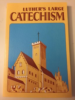 The Large Catechism of Martin Luther