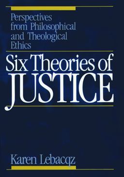 Six Theories of Justice Perspectives from Philosophical and Theological Ethics  9780806622453 Front Cover