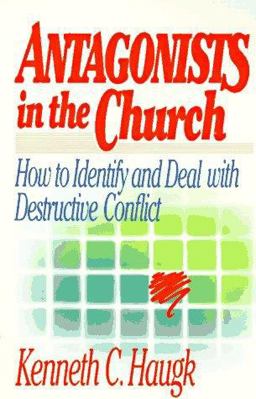 Antagonists in the Church How to Identify and Deal with Destructive Conflict  9780806623108 Front Cover