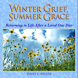 Winter Grief, Summer Grace Returning to Life after a Loved One Dies  9780806628332 Front Cover