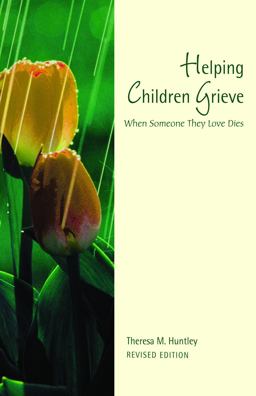 Helping Children Grieve, Revised Edition When Someone They Love Dies  9780806642659 Front Cover