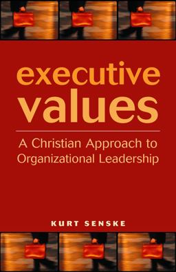 Executive Values A Christian Approach to Organizational Leadership  9780806645544 Front Cover