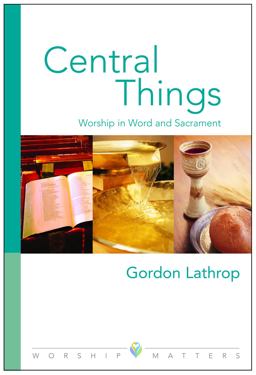 Central Things Worship in Word and Sacrament  9780806651637 Front Cover