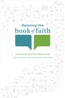 Opening the Book of Faith Lutheran Insights for Bible Study  9780806680569 Front Cover