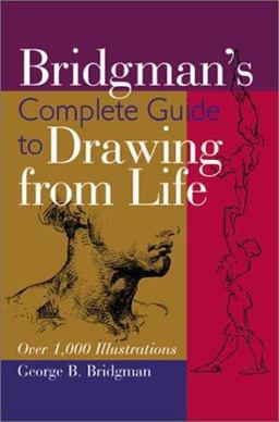 Bridgman's Complete Guide to Drawing from Life Over 1,000 Illustrations  9780806930152 Front Cover