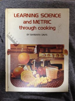 Learning Science and Metric Through Cooking Learning Science and Metric Through Cooking