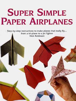 Super Simple Paper Airplanes