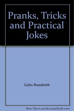 Pranks, Tricks and Practical Jokes
