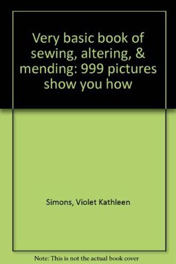 Very Basic Book of Sewing, Altering and Mending - 999 Drawings Show You How