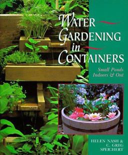 Water Gardening in Containers Water Gardening in Containers