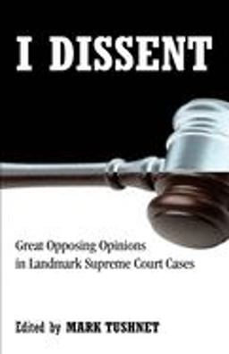 I Dissent Great Opposing Opinions in Landmark Supreme Court Cases  9780807000366 Front Cover