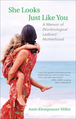 She Looks Just Like You A Memoir of (Nonbiological Lesbian) Motherhood  9780807001516 Front Cover