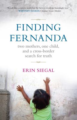 Finding Fernanda Two Mothers, One Child, and a Cross-Border Search for Truth  9780807001851 Front Cover