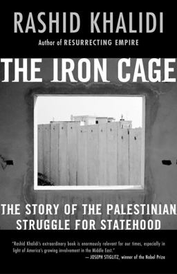 Iron Cage : The Story of the Palestinian Struggle for Statehood  9780807003084 Front Cover