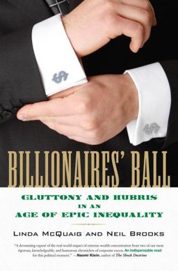 Billionaires' Ball Gluttony and Hubris in an Age of Epic Inequality  9780807003398 Front Cover