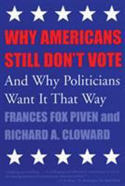 Why Americans Still Don't Vote And Why Politicians Want It That Way  9780807004494 Front Cover