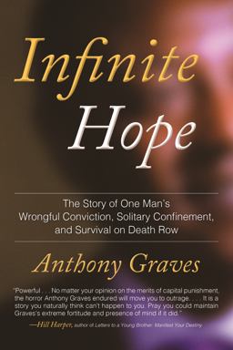 Infinite Hope The Story of One Man's Wrongful Conviction, Solitary Confinement, and Survival on Death Row  9780807004784 Front Cover