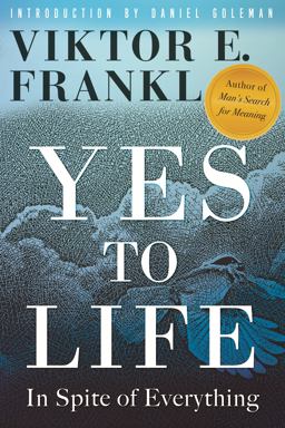 Yes to Life In Spite of Everything  9780807005699 Front Cover