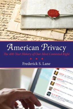 American Privacy The 400-Year History of Our Most Contested Right  9780807006191 Front Cover