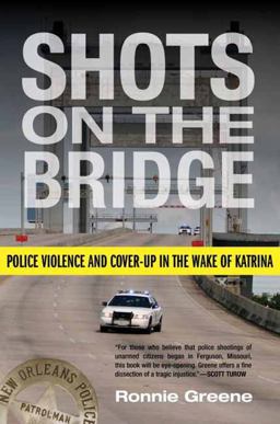 Shots on the Bridge Police Violence and Cover-Up in the Wake of Katrina  9780807006559 Front Cover