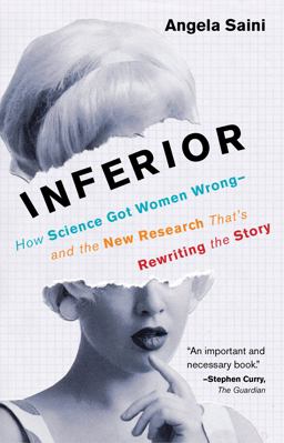 Inferior How Science Got Women Wrong-And the New Research That's Rewriting the Story  9780807010037 Front Cover