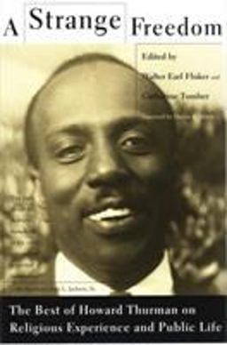Strange Freedom The Best of Howard Thurman on Religious Experience and Public Life  9780807010570 Front Cover