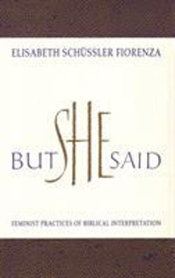 But She Said Feminist Practices of Biblical Interpretation  9780807012154 Front Cover