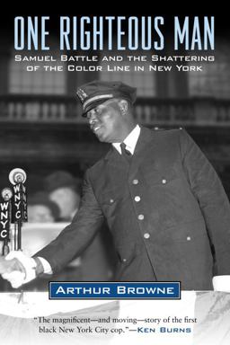 One Righteous Man Samuel Battle and the Shattering of the Color Line in New York  9780807012604 Front Cover