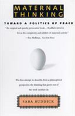 Maternal Thinking Toward a Politics of Peace 2nd 9780807014097 Front Cover