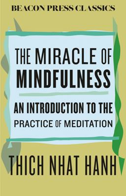 The Miracle of Mindfulness