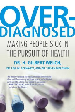 Overdiagnosed Making People Sick in the Pursuit of Health  9780807021996 Front Cover