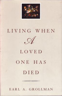 Living When a Loved One Has Died Revised Edition 3rd 9780807027196 Front Cover
