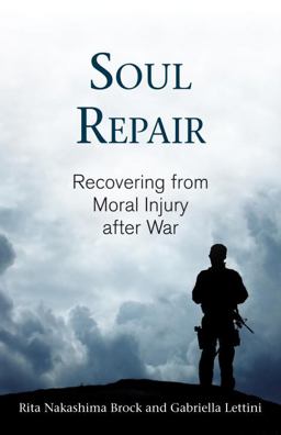 Soul Repair Recovering from Moral Injury after War  9780807029121 Front Cover
