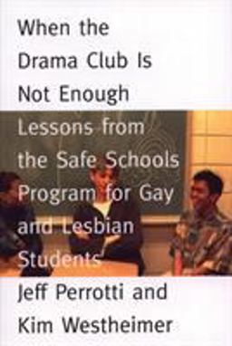 When the Drama Club Is Not Enough Lessons from the Safe Schools Program for Gay and Lesbian Students  9780807031315 Front Cover